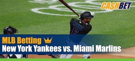 New York Yankees vs. Miami Marlins odds, tips and betting trends .